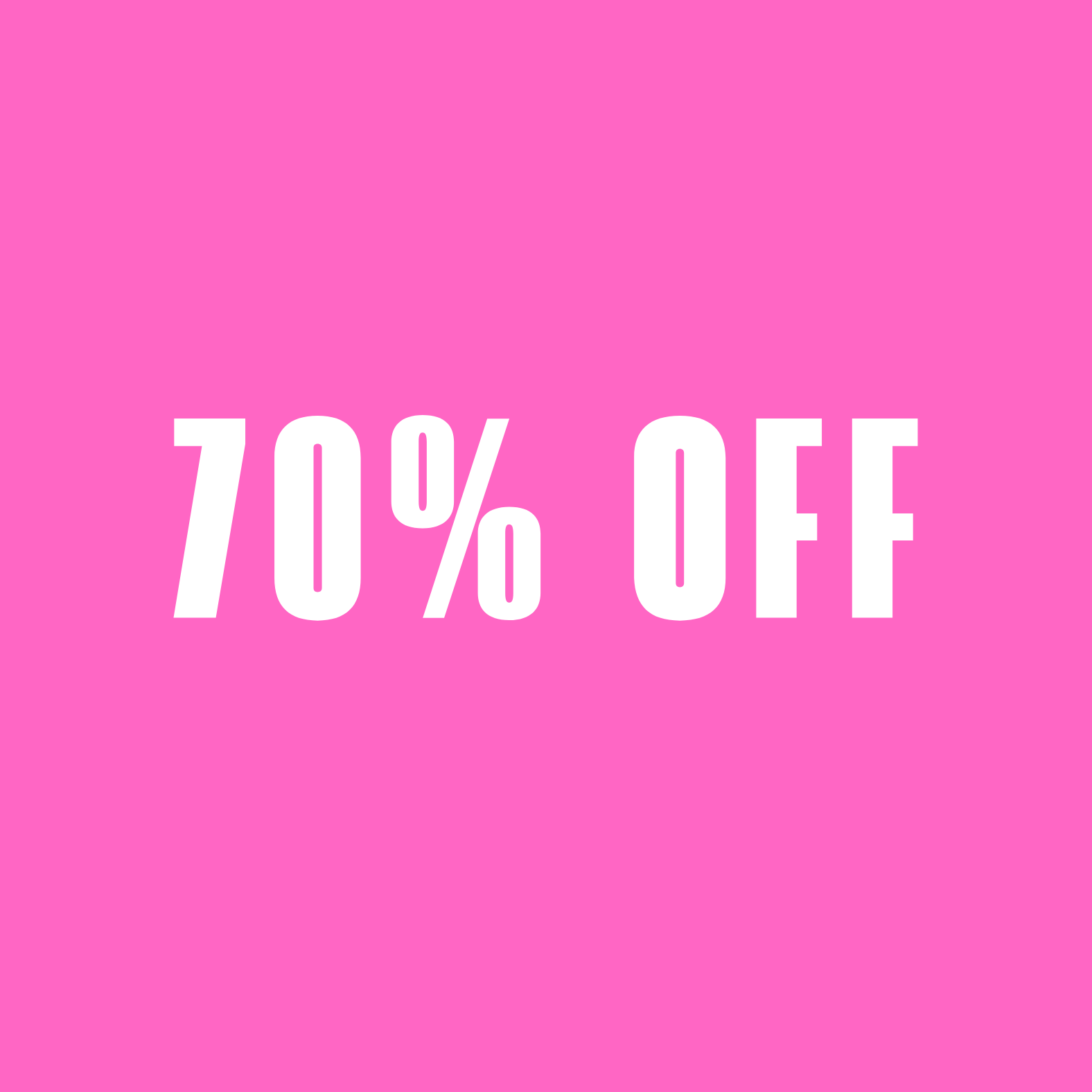 WAREHOUSE SALE: 70% OFF