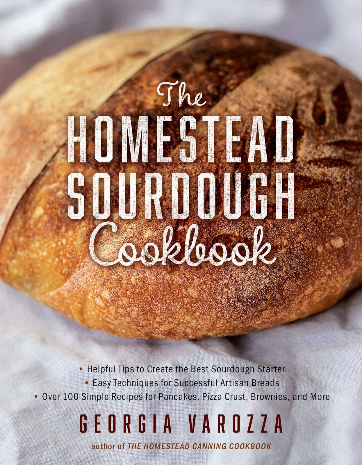 THE HOMESTEAD SOURDOUGH COOKBOOK