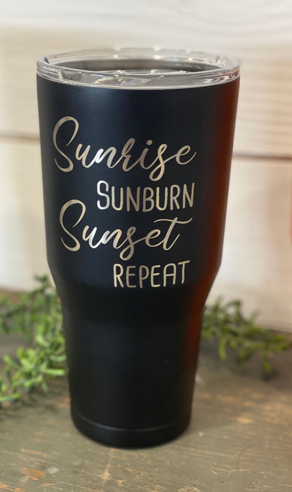 SUNRISE SUNBURN SUNSET REPEAT 30 OUNCE TUMBLER